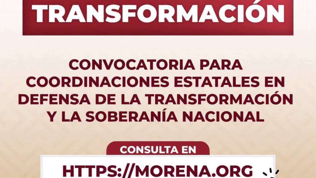 Convocatoria oficial emitida por Morena para la selección de Coordinaciones Estatales de la Defensa de la Transformación.