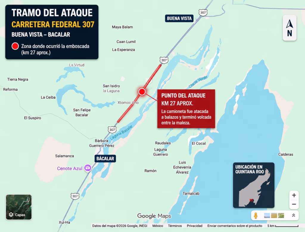 Mapa que muestra el tramo de la carretera federal 307 entre Bacalar y Buena Vista, donde ocurrió el ataque armado contra una familia durante la madrugada del 3 de agosto de 2026.